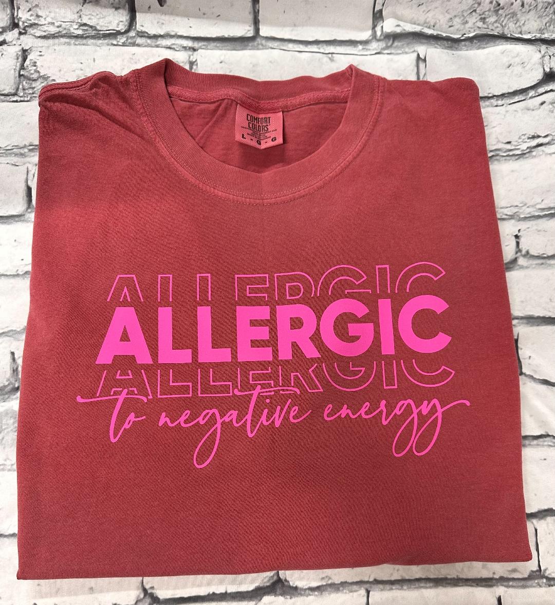 Allergic to negative energy t-shirt